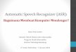 Automatic Speech Recognizer (ASR) - Information …ir.cs.ui.ac.id/inacl2016/paper/INACL_tutorial3.pdfPemrosesan Suara •Merupakan aplikasi dari pemrosesan sinyal digital (Digital