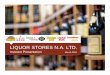 LIQUOR STORES N.A. LTD. Information... · LIQUOR STORES N.A. LTD. Investor Presentation March ... such as future financial performance and operating results of Liquor Stores N.A 