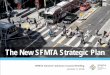 Strategic Plan Information Item - San Francisco Municipal · PDF file2017-12-29 · Strategic Plan Progress Report ... The New SFMTA Strategic Plan. Agenda • Overview of strategic