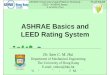 ASHRAE Basics and LEED Rating System - ibse.hkibse.hk/cmhui/130704_ASHRAE_Platinum_workshop.pdf · 55-2004 Thermal comfort (temperature, air ... ASHRAE 62.1 • Std 62.1-2010 is the