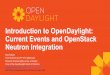 Introduction to OpenDaylight: Current Events and OpenStack Neutron ...dmm/talks/2015/openstack_austin.pdf · Introduction to OpenDaylight: Current Events and OpenStack Neutron Integration