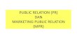 PUBLIC RELATION (PR) DAN MARKETING PUBLIC …eprints.dinus.ac.id/14421/1/[Materi]_Public_Relation_dan_Marketing... · Materi tertulis atau Materi Audiovisual • Dapat berupa : Laporan