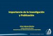 Importancia de la Investigación y Publicación Infecciosas Emergentes y Reemergentes en el Perú Encefalitis Equina Venezolana (1993-95) Dengue 1 (1991 Dengue 2 A-A 2011) Leptospirosis