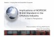 Implications of NORSOK M-650 Standard in the Offshore… · Implications of NORSOK M-650 Standard in the Offshore Industry A User’s Perspective Session 1: Forging Dies and Acquisition