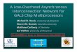 A Low‐Overhead Asynchronous Interconnection Network for …nowick/fin-NOCS2010-slides-extended.pdf · 2010-06-10 · clock power consumed: without clock gating –Idle components