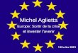 Michel Aglietta - … · LES DÉFAUTS DE GOUVERNANCE DE LA ZONE EURO ET LES VOIES DE PROGRÈS Michel Aglietta Université Paris Ouest et Cepii