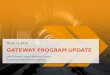 March 16, 2018 GATEWAY PROGRAM .2 Gateway Program Update »Gateway Program –a Responsible, Rational,