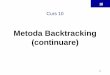Metoda Backtracking (continuare) - Profesori UVABcadredidactice.ub.ro/simonavarlan/files/2017/02/Curs-10-final.pdf · 10 Conţinutul cursului 2 1. Exemple de probleme rezolvate cu
