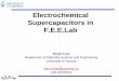 Electrochemical Supercapacitors in F.E.E - Home - ISTC · PDF file2016-06-23 · Electrochemical Supercapacitors in F.E.E.Lab Keryn Lian Department of Materials Science and Engineering