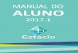 MANUAL DO ALUNOportaladm.estacio.br/media/5818/928312_manual_do_aluno_a4_2017_1... · Agora você faz parte de uma das maiores redes de educação superior do Brasil, ... além de