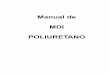 Manual de MDI POLIURETANO - ridsso.com€¦ · la producción de espuma de alta resilencia, semi-rígida y empaques de espuma de poliuretano y en número de aplicaciones no-espuma,