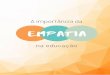 EMPATIA - Escolas Transformadorasescolastransformadoras.com.br/wp-content/uploads/2016/11/PUBLI... · 4 5 O Programa Escolas Transformadoras é uma iniciativa da Ashoka, orga-nização
