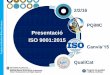 Presentació ISO 9001:2015 - .ISO 9001:2008 Setembre 2018 totes les certificacions són 9001:2015