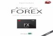 A’dan Z’ye FOREX - investaz.com.tr · 99  FOREX PİYASASI FX Piyasası; (Foreign Exchange Market veya Forex) bankalardan aracı kurumlara, finans kuruluşlarından