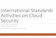 InternaonalStandards Acvi’esonCloud* Security - …infosecbc.org/assets/Slides/International-Standards... · 2015-01-23 · InternaonalStandards Acvi’esonCloud* Security EVAKUIPER,CISACISSP