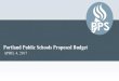 Portland Public Schools Proposed Budget - Cloudinaryres.cloudinary.com/.../2017-18_Proposed_Budget... · Budget*Priorities •Educationalequity •Schoolscontinuetoreceiveequityadjustmentsinstaffingallocation