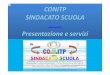 CONITP SINDACATO SCUOLA · mail . conitp@conitp.it • Gli iscritti riceveranno costantemente tutte le notizie riguardanti : graduatorie ,ricorsi ,sentenze,organici ,mobilità 