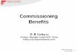 Commissioning Benefits - .Commissioning Benefits . Taiwan FF Seminar 6th July 2011 ... • Install