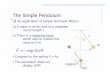 The Simple Pendulum - UGA Physics and Astronomy ... · The Simple Pendulum ... Use a thin disk for a simple physical pendulum with rotation axis at the rim. a) find its period of