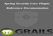 Spring Security Core Plugin - Reference Documentationgrails-plugins.github.io/grails-spring-security-core/3.2.x/spring... · User, Authority (Role ... This guide documents configuration