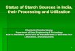 Status of Starch Sources in India, their Processing and ... · 1 Status of Starch Sources in India, their Processing and Utilization Dharmesh Chandra Saxena Department of Food Engineering