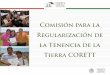 La Comisión para la Regularización de la Tenencia de la ... · Establecer acuerdos de coordinación con las áreas y organismos de la SEDATU, con las dependencias y organismos 