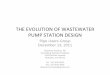 PUG THE EVOLUTION OF WASTEWATER PUMP STATION DESIGN … · 2017/05/12 · the evolution of wastewater pump station ... • may silt up if used for a ... pug the evolution of wastewater