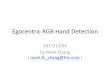 Egocentric RGB Hand Detection - 國立臺灣大學yvchen/f106-adl/doc/HTCHand.pdf · Egocentric RGB Hand Detection 2017/12/04 by Mark Chang ( mark.fc_chang@htc.com ) Outline ... solution
