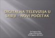 Dr Tatjana Ćitić, odgovorni urednik RTS digital i RTS SAT Citic - Digitalna televizija u srbiji... · IKT u obrazovanju, nauci i kulturi 4. ... odnosno mediji više neće ... TiVo
