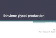 Ethylene glycol production - جامعة تكريتcsci.tu.edu.iq/cd/images/banners/Ethylene_glycol_production.pdf · Process description: •The flow diagram of EO process based on