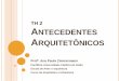 TH 2 ANTECEDENTES ARQUITETÔNICOS - SOL - Professorprofessor.pucgoias.edu.br/SiteDocente/admin/arquivosUpload/17497... · segundo momento de confronto da arquitetura clássica, já