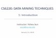 CS6220: DATA MINING TECHNIQUES - Computer …web.cs.ucla.edu/~yzsun/classes/2016Spring_CS6220/Slides/01Intro.pdf · •"Data Mining" by Pang-Ning Tan, ... Peter E. Hart, David G