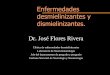 Enfermedades desmielinizantes y dismielinizantes.smri.org.mx/memorias/rad2010/platicas/1.pdf · Enfermedades desmielinizantes y dismielinizantes. Dr. José Flores Rivera Clínica