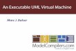 An Executable UML Virtual Machine - omg.org€¦ · Machine Libraries, Legacy, and Hand-Written Code. ... Foundations for writing processing in an ... 