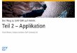 Der Weg zu SAP BW auf HANA: Teil 2 Applikation€¦ · o Nur open SQL Kein Coding mit DB-spezifischer Syntax ... HANA werden BW Transformationen mehr und mehr als HANA-Prozeduren