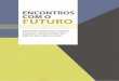ENCONTROS COM O FUTURO - museus.gov.br€¦ · encontros com o futuro: prospecções do campo museal brasileiro no início do século XXi