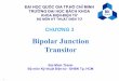 Bipolar Junction Transitor - HCMUTbmthanh/KTDT/Chuong3_BJT_p1.pdf · Phân tích mạch tín hiệu nh ... Transitor ghép liên tầng 6.1. ... • Cấu tạo của Transistor package,