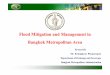 Flood Mitigation and Management in Bangkok … · 1 กรุงเทพมหานคร Flood Mitigation and Management in Bangkok Metropolitan Area Present By Mr. Kriangkrai