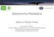 Astronomía Planetaria - halley.uis.edu.co · Astronomía planetaria, clase 1. Introducción 14 El objetivo del curso Comprender los conceptos básicos de la astronomía y las herremientas