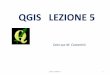 QGIS LEZIONE 5 - Sapienza - Università di Roma LEZIONE 5.pdf · •Apparirà un'etichetta Quantum GIS che potrà essere posizionata a piacere ed il cui contenuto potrà essere modificato