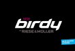 NEW - birdy-freunde.de · Das Birdy ist an vielen Stellen aufwändig überarbeitet und verbessert worden, ohne an den legendären Eigenschaften zu rütteln. Heraus kam das beste 