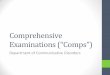 Comprehensive Examinations (â€œCompsâ€‌) .Comprehensive Examinations ... questions to select from