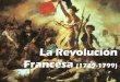 La Revolución Francesa (1789-1799) · Sociales La sociedad muestra inquietud por la crisis económica. La nobleza y el clero aumentan la presión sobre el campesinado que cada