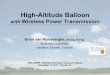 High-Altitude Balloon - mtu.edu .High-Altitude Balloon with Wireless Power Transmission Erinn van
