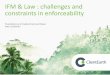 IFM & Law : challenges and constraints in enfo .IFM & Law : challenges and constraints in enforceability