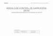 MODULO DE CONTROL DE CARROCERIA (BCM) · ESQUEMA DEL MODULO DE CONTROL ELECTRONICO (BCM) El BCM fue adoptado para integrar algunas funciones de control de carrocería, las …