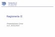 Ragioneria II - rea.unich.it · M.A. Rea, L’analisi di bilancio per il controllo della gestione, Giappichelli, Torino, 2008 Bibliografia Modulo III C. Teodori, Il bilancio consolidato