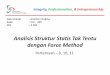 Analisis Struktur Statis Tak Tentu dengan Force Methodocw.upj.ac.id/files/Slide-CIV-209-AnalisisStruktur-CIV-209-P9-11.pdf · metode Force Method ... • Dalam contoh ini akan dihilangkan