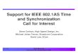 Support for IEEE 802.1AS Time and Synchronization …grouper.ieee.org/groups/802/3/time_adhoc/public/mar09/time_cfi... · – propagation and correction of a time synchronization