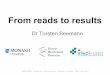 From reads to results - VBC | Victorian Bioinformatics ... Reads to Results - Torste… · From reads to results AGRF/EMBL Introduction to Bioinformatics - Monash University - Wed